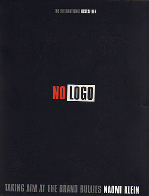 No Logo: Taking Aim at the Brand Bullies, by Naomi Klein.